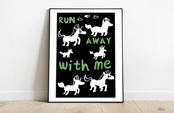 Affiche - Run Awaay With Me - 11X14" Premium Art Print 2