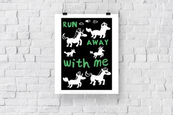 Affiche - Run Awaay With Me - 11X14" Premium Art Print 3