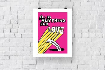 Poster Phase - I'll Do Anything For Love - 11X14" Premium Art Print 3