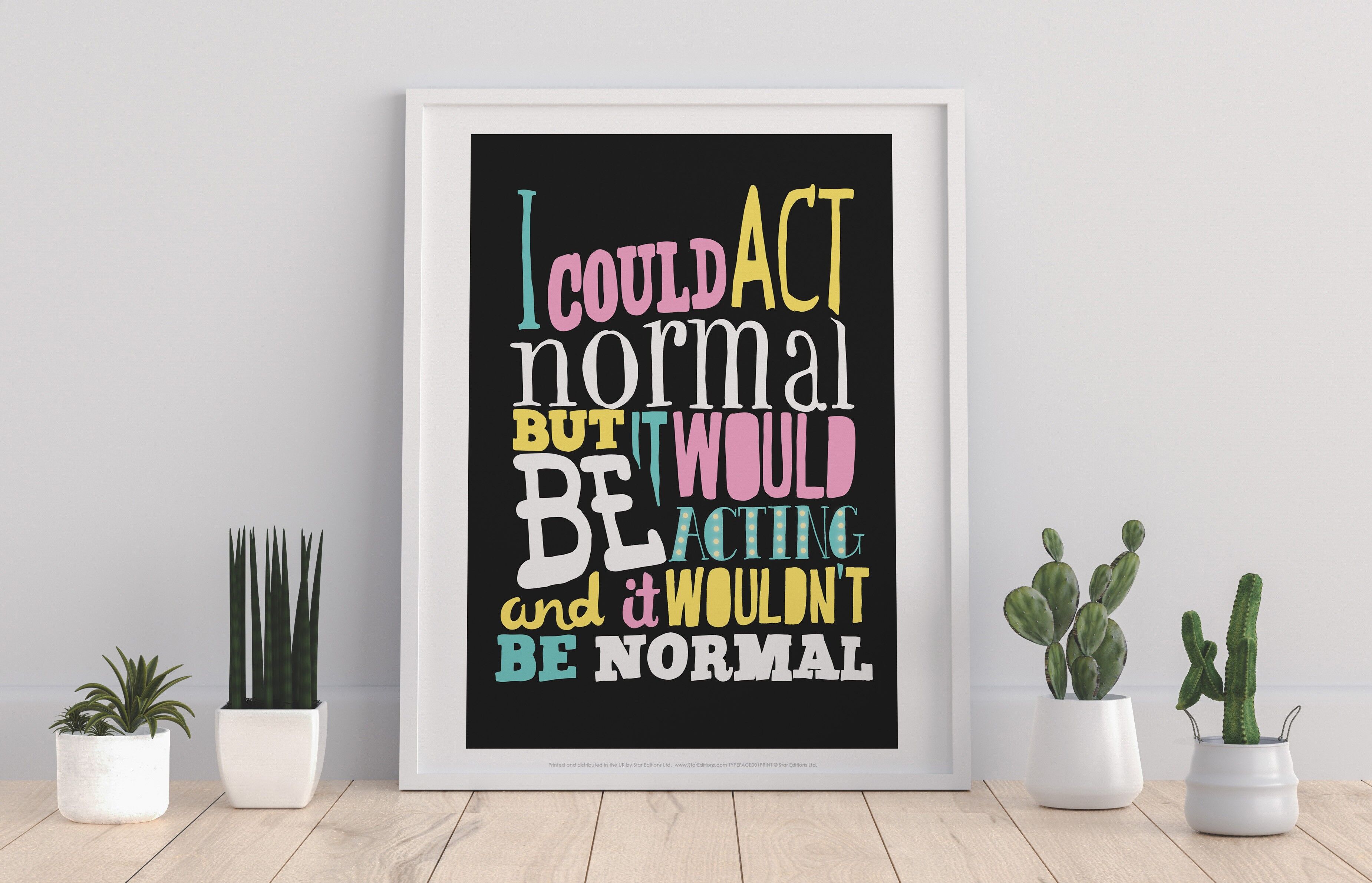 Potrei agire normalmente - Stampa artistica premium 11 x 14&quot;.