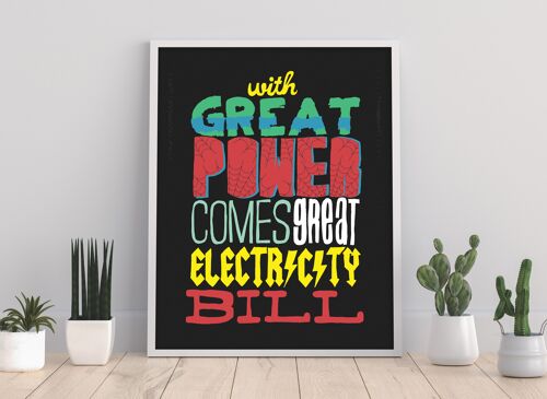 With Great Power Comes Great Responsibility - 11X14” Premium Art Print
