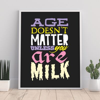 Age Doesn'T Matter - 11X14” Premium Art Print