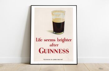 La vie semble plus lumineuse après Guinness "Guinness est bon pour vous" - 11X14" Premium Art Print 2