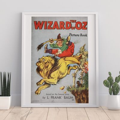 Il mago di Oz, libro illustrato, spaventapasseri cavalcando leone, uomo di latta, Dorothy, Toto, basato sulla famosa storia di L. Frank Baum - 11 x 14" stampa d'arte premium