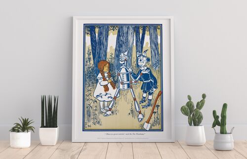 Dorothy, Tin Man, Scarecrow, Axe - 11X14” Premium Art Print