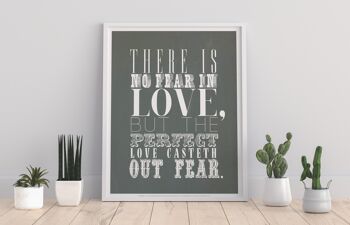 Il n'y a pas de peur dans l'amour mais l'amour parfait chasse la peur - 11X14" Premium Art Print 1