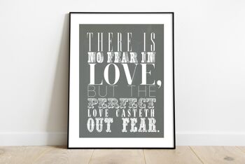 Il n'y a pas de peur en amour, mais l'amour parfait chasse la peur - 11X14" Premium Art Print - 1 2