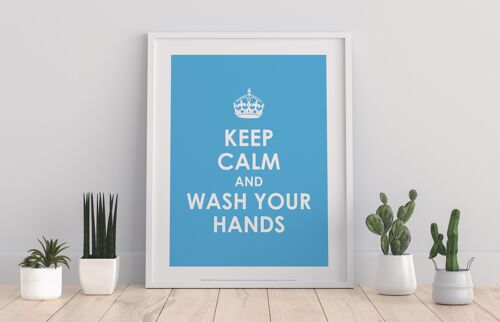 Keep Calm And Wash Your Hands - 11X14” Premium Art Print