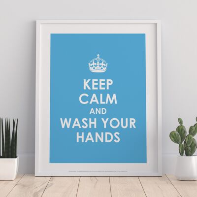 Bewahren Sie Ruhe und waschen Sie Ihre Hände – 11 x 14 Zoll Premium-Kunstdruck