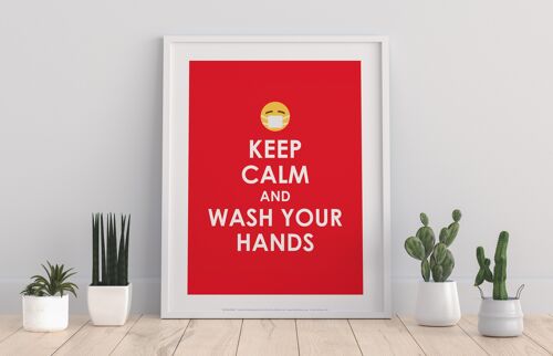 Keep Calm And Wash Your Hands - 11X14” Premium Art Print - 2