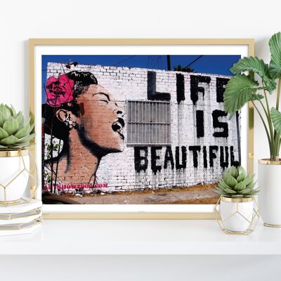 Life Is Beautiful - 11X14” Premium Art Print