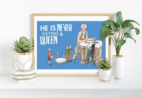 The Bfg- Roald Dahl (He Is Never Eating A Queen) - 11X14” Premium Art Print