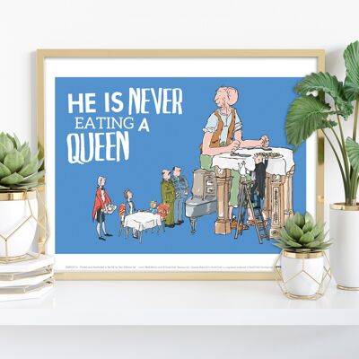 The Bfg- Roald Dahl (He Is Never Eating A Queen) - 11X14” Premium Art Print