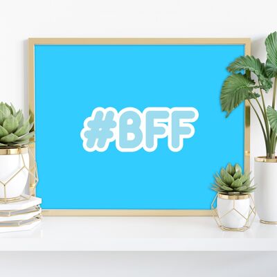 Hashtag Bff - Impresión de arte premium de 11X14"