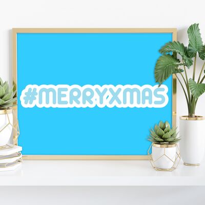 Hashtag Merryxmas - 11X14” Premium Art Print
