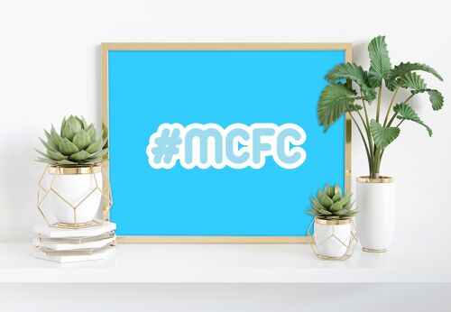 Hashtag Mcfc - 11X14” Premium Art Print