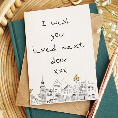 Wish You Lived Next Door' Greeting Card