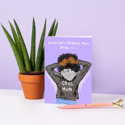 You're a cool mum Greeting Card