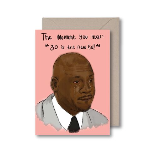 30 is the new 50 Greeting Card