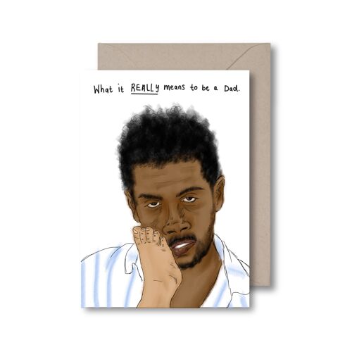What it really means to be a dad Greeting Card