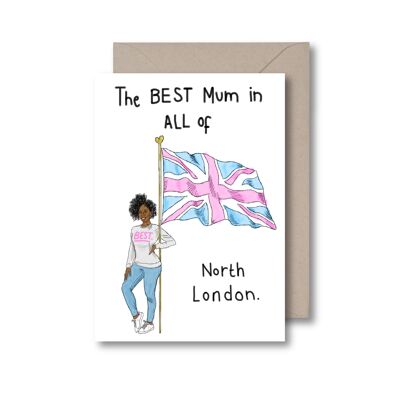 Best Mum in London Greeting Card (Various parts of London Available!) - North London