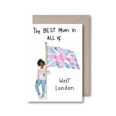 Best Mum in London Greeting Card (Various parts of London Available!) - West London