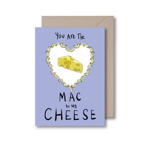 You are the mac to my cheese Greeting Card