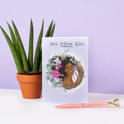 You GROW girl! Greeting Card