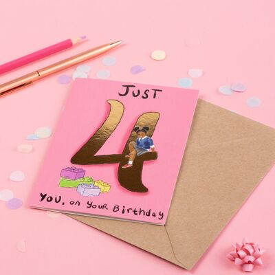 Just 4 you on your birthday Greeting Card