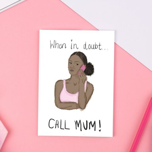 When in Doubt Call Mum /Dad A Greeting Card