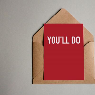 You'll Do Red Greetings Card