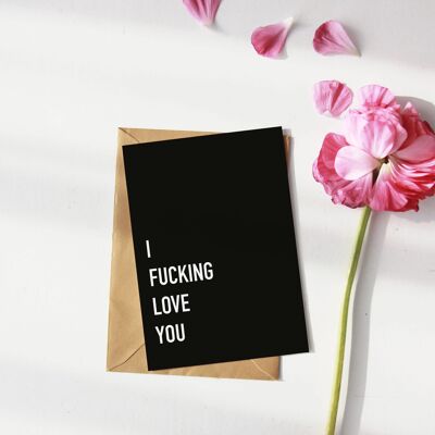 I fucking love you Greetings Card