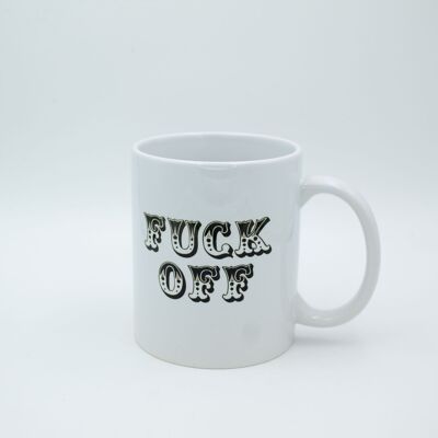 Fuck off Circus font ceramic mug
