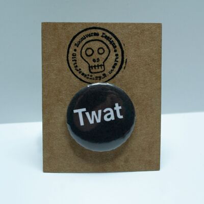 Twat 25 mm Button Badge