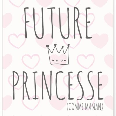 Affiche Future princesse (comme maman) - humour