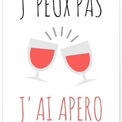 Affiche J'peux pas j'ai apéro - humour