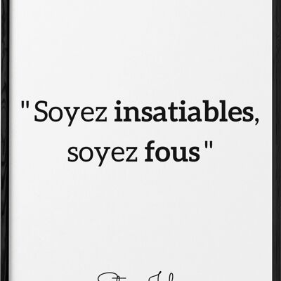 Poster Steve Jobs: "Be insatiable