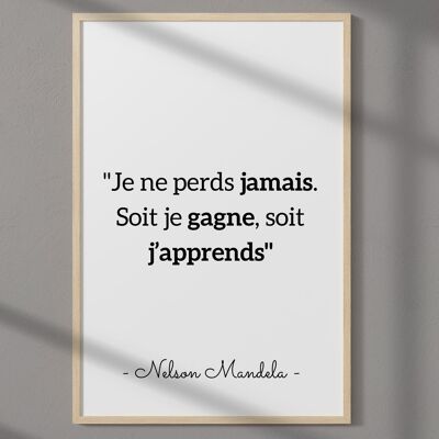 Affiche citation Mandela "Je ne perds jamais...'