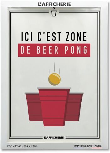 Affiche ici c'est zone de beer pong - humour 2