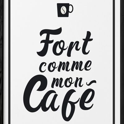 Affiche "Fort comme mon café"