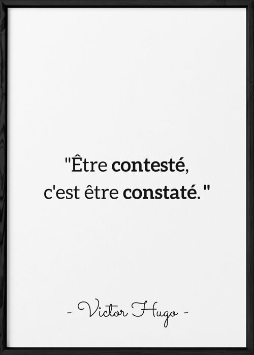 Affiche Victor Hugo "Être contesté.."