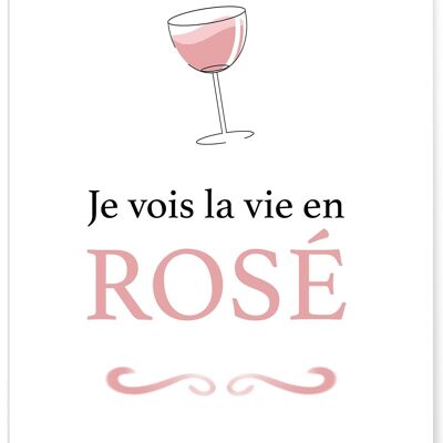 Poster "Ich sehe das Leben in Rosé"