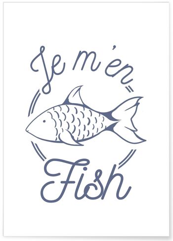 Affiche je m'en fish - humour 1