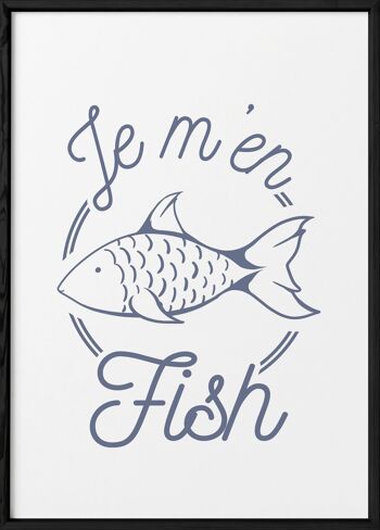 Affiche je m'en fish - humour 3