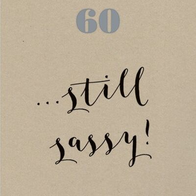 OL18 60TH BIRTHDAY …STILL SASSY! GREETING CARD