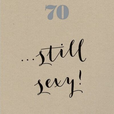 OL19 70TH BIRTHDAY …STILL SEXY! GREETING CARD