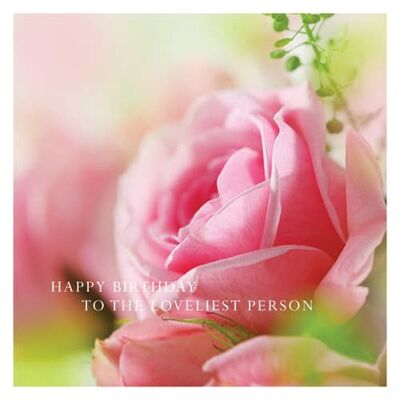 P13 PINK ROSE  (HAPPY BIRTHDAY TO THE LOVELIEST PERSON) GREETING CARD