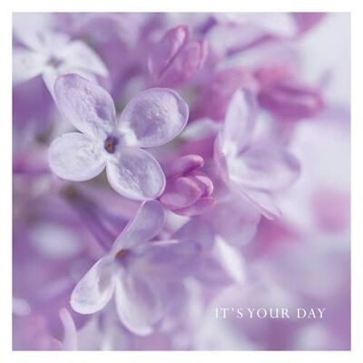 P17 LILAC (IT'S YOUR DAY) GREETING CARD