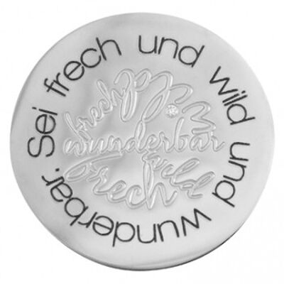 Coin Scheibe Sei frech und wild und wunderbar Edelstahl