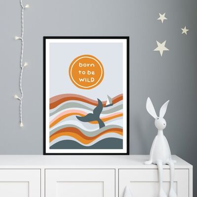 Childrens "Born To Be Wild" Adventure quote print , A4 print